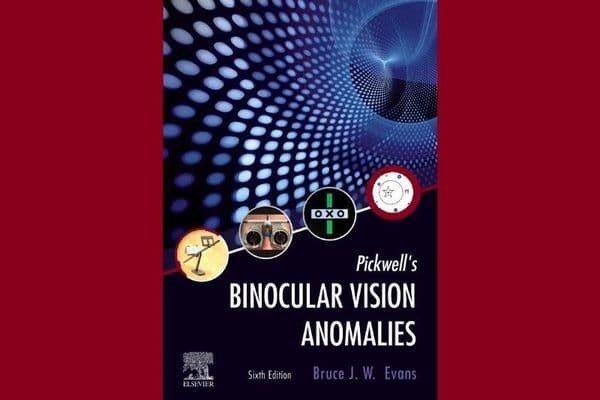 BOOK REVIEW: Pickwell’s Binocular Vision Anomalies, sixth edition
