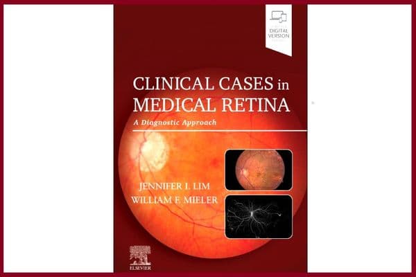 Book review: Clinical Cases in Medical Retina: A Diagnostic Approach, by Jennifer Lim and William Mieler