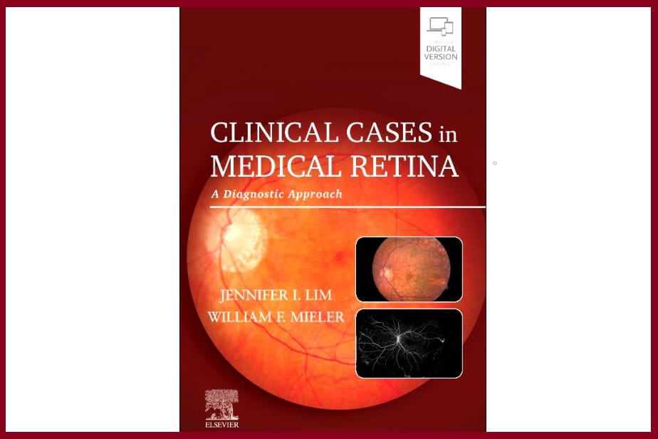Book review: Clinical Cases in Medical Retina: A Diagnostic Approach, by Jennifer Lim and William Mieler